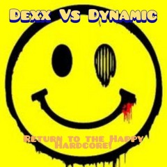 Return To The Happy Hardcore! Dexx Vs Dynamic