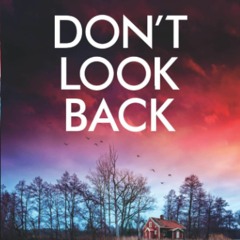 [PDF EPUB KINDLE] Download Don't Look Back A completely addictive and gripping Kane and Alton crime