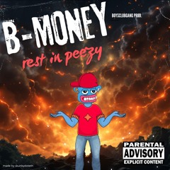 B-MONEY - Rest In Peezy