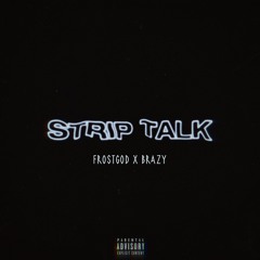 STRIP TALK (Feat. BRAZY)