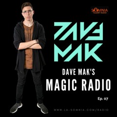 Dave Mak's Magic Radio - Ep. 07