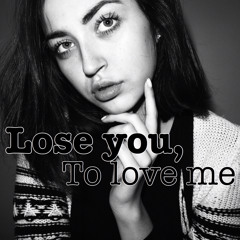 Lose You To Love Me