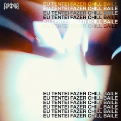 EU TENTEI FAZER CHILL BAILE
