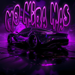 NO MIRA MÁS (Ultra Slowed)