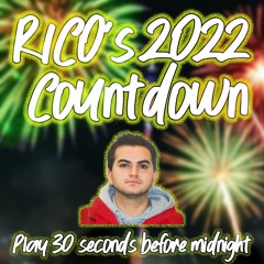 RICOS 2022 COUNTDOWN (Play 30 Secs Before Midnight)