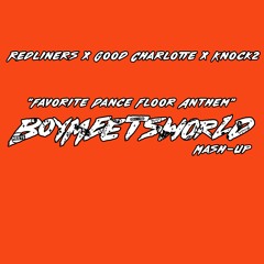 Redliners X Good Charlotte X Knock2 - Favorite Dance Floor Anthem (BoyMeetsWorld Mashup)