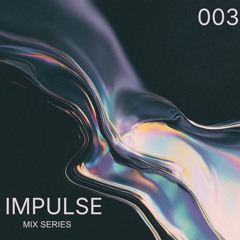 Impulse Mix Series #003