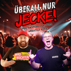 Mike Nüchtern- Überall Nur Jecke (BASSFREQ Hardstyle Remix)
