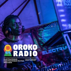 ElectrAfrique Oroko Radio - Miss Mak - October 2023