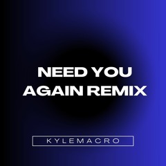 Dastic & LEØN Need You Again Remix By KyleMacro
