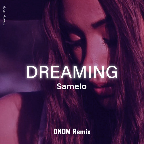 Samelo - Dreaming (DNDM Remix)