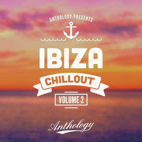 Anthology Ibiza Chillout Vol 2 MULTiFORMAT-DECiBEL