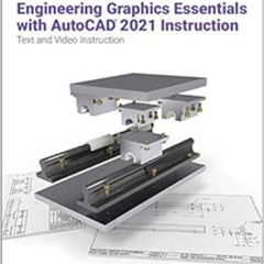 FREE EPUB 📒 Engineering Graphics Essentials with AutoCAD 2021 Instruction by Kirstie