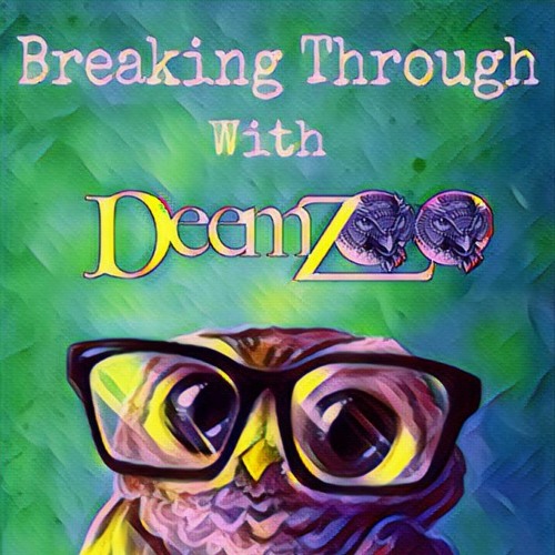 Breaking Through with DeemZoo Episode 2 (Featured guest- Mojo)
