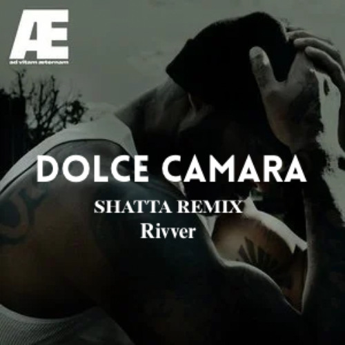 DOLCE CAMARA - SHATTA by RIVVER ( unfiltered free download )