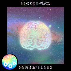 BENXNI ベノニ - GALAXY BRAIN