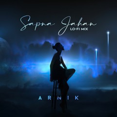 Sapna Jahan - Sonu Nigam (Lo-Fi Mix) Arnik
