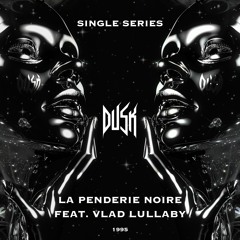 La Penderie Noire Feat. Vlad Lullaby - 1995