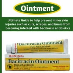 PDF READ BACITRACIN OINTMENT: Ultimate Guide to help prevent minor skin injuries