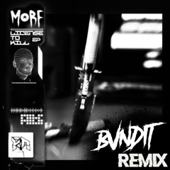 MORF - LICENSE TO KILL (BVNDIT DUBZ REMIX) [CLIP]