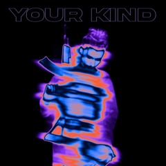 YOUR KIND