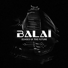 BALAI - Echoes of the Future [ PEAK TIME TECHNO DRIVING DJ MIX ]