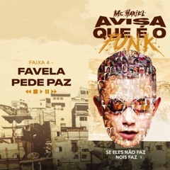 "Favela Pede Paz" - MC Hariel, MC Neguinho do Kaxeta e MC Lele JP (DJ Murillo e LTnoBeat)