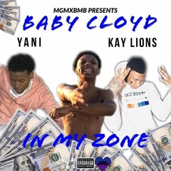 BMB Cloyd ft. Kay Lions & Yani - In My Zone | IG: @bmbxcloydd