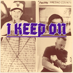 I Keep On