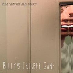 Billy’s Frisbee Game (with Korte)