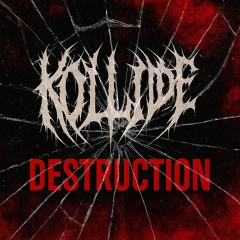 KOLLIDE - DESTRUCTION [FREE DL]