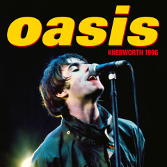 Cast No Shadow (Live at Knebworth, 10 August '96)