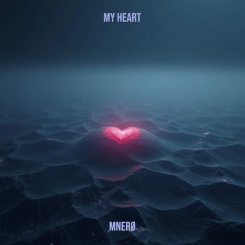 My Heart - MNERØ