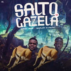 Salto da Gazela(Feat Saploy O Pilha)