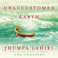 Unaccustomed Earth audiobook free online download