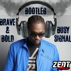 Dj Zent - Busy Signal Brave N Bold BOOTLEG