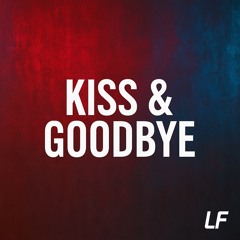 Kiss & Goodbye