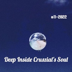 Deep Inside Cruszial's Soul #11 - 2022 (Rec - 2022 - 05 - 23)