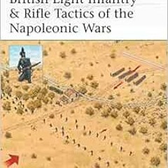 ACCESS [PDF EBOOK EPUB KINDLE] British Light Infantry & Rifle Tactics of the Napoleon