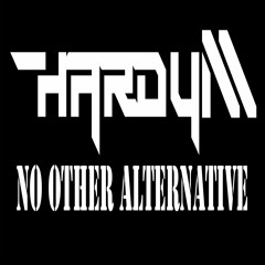 Hardy M - No Other Alternative