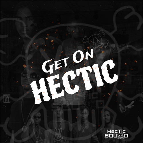 “GET ON HECTIC” [HecTic Squad 2024 Riddim]