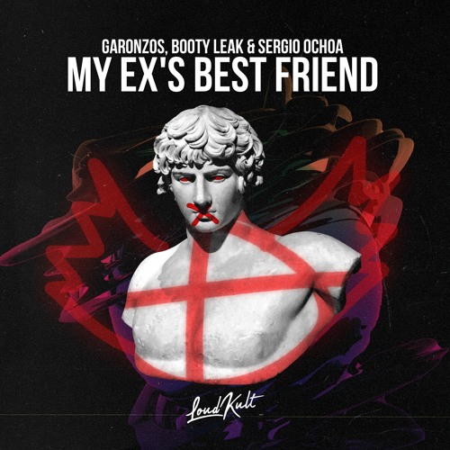 Garonzos & Booty Leak feat. Sergio Ochoa - My Ex Best Friend [ FREE DOWNLOAD ]
