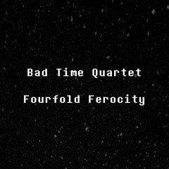 Fourfold Ferocity (Bad Time Quartet)
