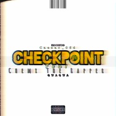 Checkpoint.( feat Chemi The Rapper)