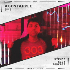 Vykhod Sily Podcast - agentapple Guest Mix (2)