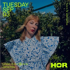 Zeynep Erbay @ HÖR (SEPT 3)