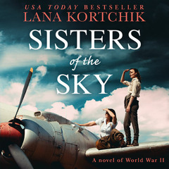 Sisters of the Sky, By Lana Kortchik, Read by Ruth Sillers