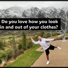 Clothes on or off...Do you love your body - YesNoWhy