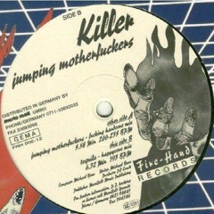 Killer - Jumping Motherfuckers (Fucking Hardcore Mix)