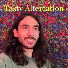 Tasty Altercation